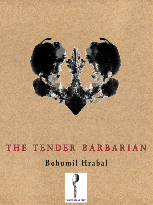 Title details for The Tender Barbarian by Bohumil Hrabal - Available